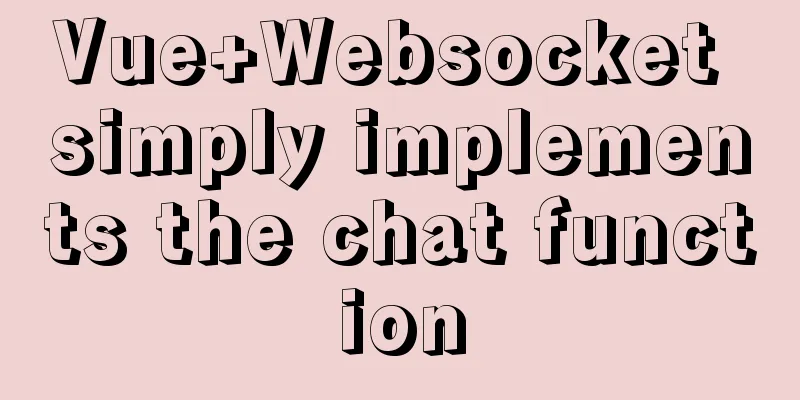Vue+Websocket simply implements the chat function