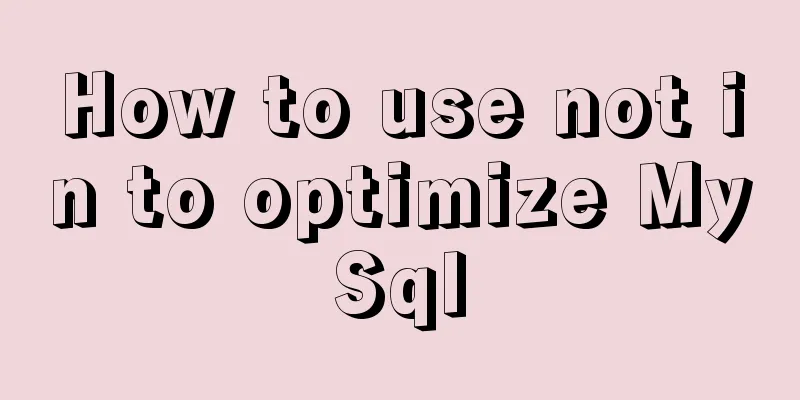 How to use not in to optimize MySql