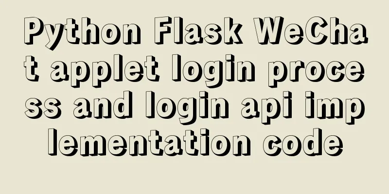 Python Flask WeChat applet login process and login api implementation code