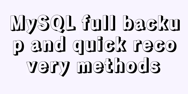 MySQL full backup and quick recovery methods