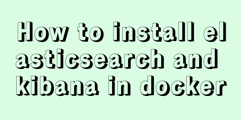 How to install elasticsearch and kibana in docker