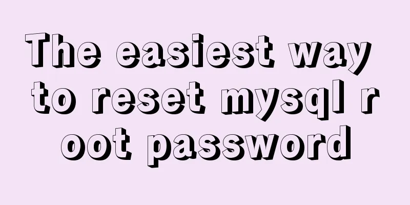 The easiest way to reset mysql root password