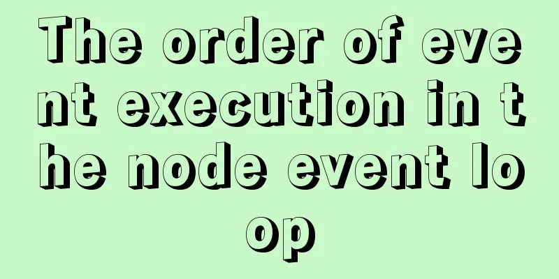 The order of event execution in the node event loop