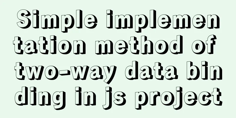 Simple implementation method of two-way data binding in js project