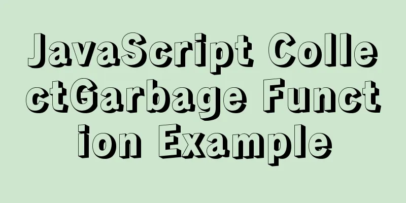 JavaScript CollectGarbage Function Example