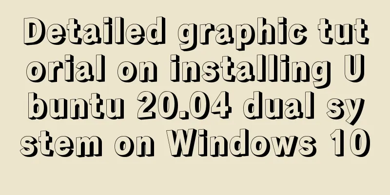 Detailed graphic tutorial on installing Ubuntu 20.04 dual system on Windows 10