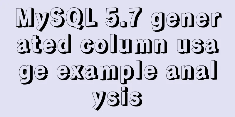 MySQL 5.7 generated column usage example analysis