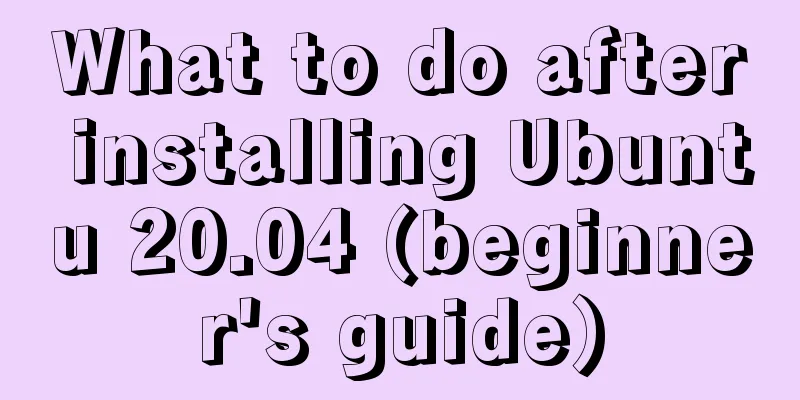 What to do after installing Ubuntu 20.04 (beginner's guide)