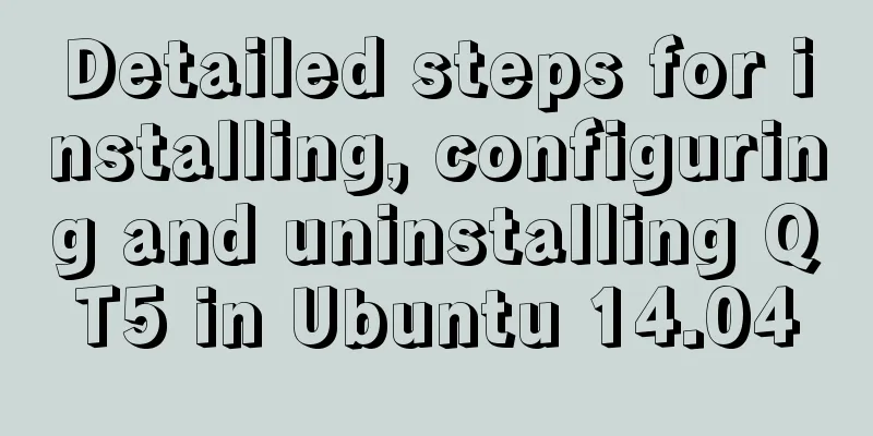 Detailed steps for installing, configuring and uninstalling QT5 in Ubuntu 14.04
