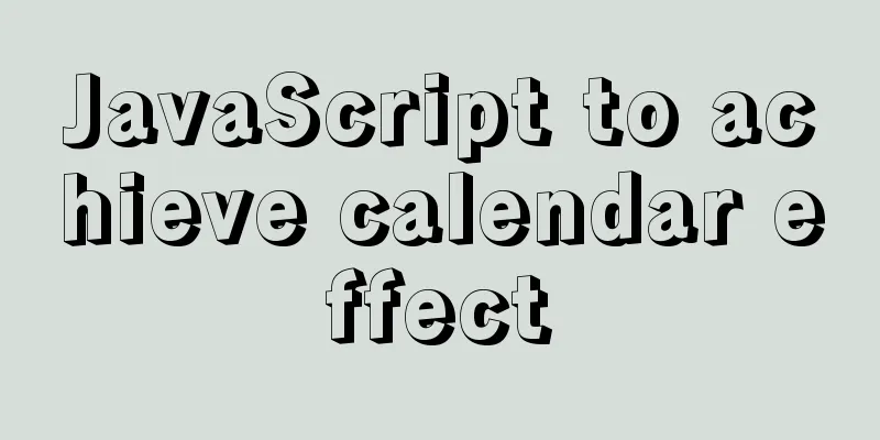 JavaScript to achieve calendar effect