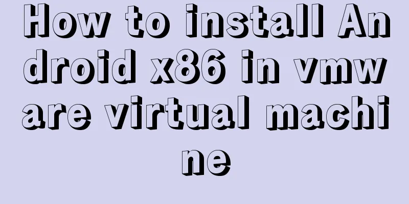 How to install Android x86 in vmware virtual machine