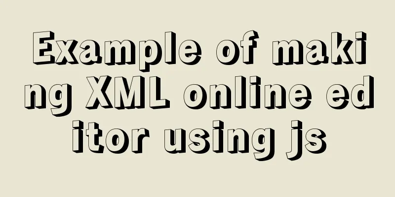 Example of making XML online editor using js