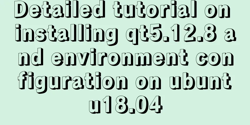 Detailed tutorial on installing qt5.12.8 and environment configuration on ubuntu18.04