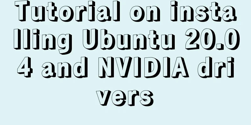 Tutorial on installing Ubuntu 20.04 and NVIDIA drivers