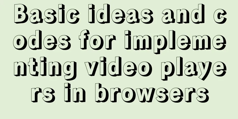Basic ideas and codes for implementing video players in browsers