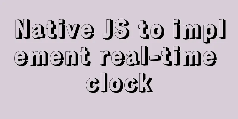 Native JS to implement real-time clock