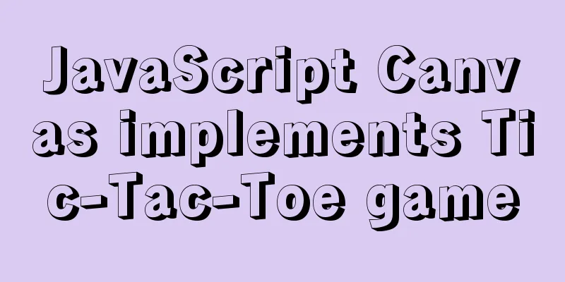 JavaScript Canvas implements Tic-Tac-Toe game