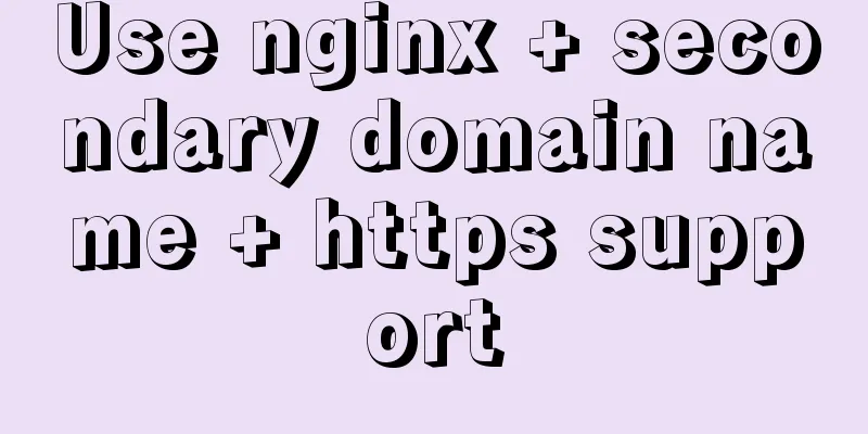 Use nginx + secondary domain name + https support