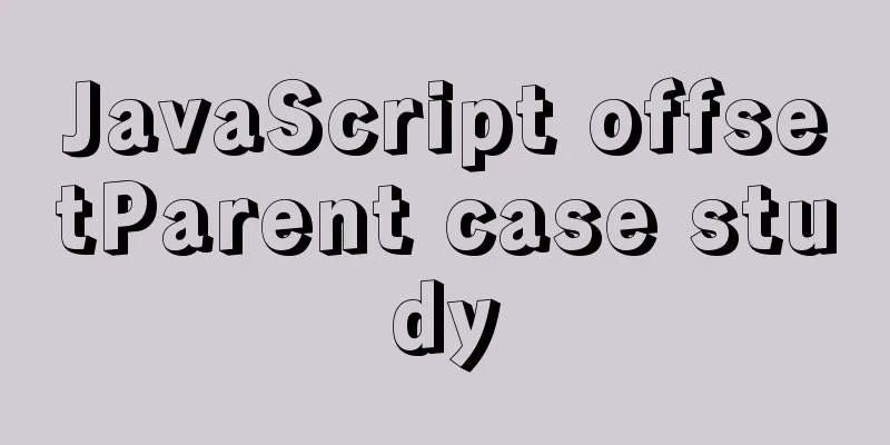 JavaScript offsetParent case study