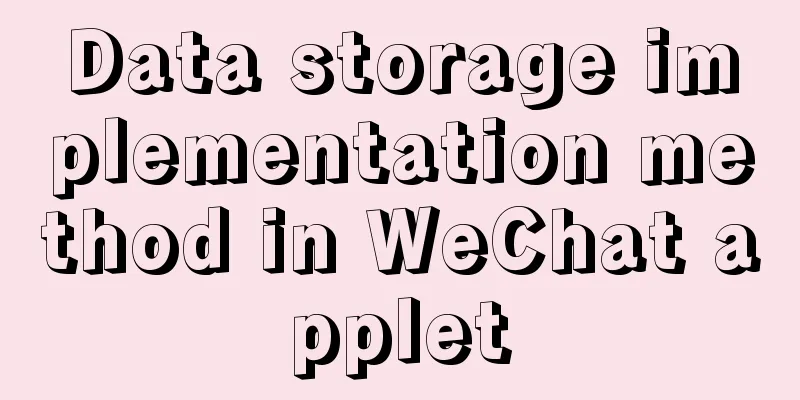 Data storage implementation method in WeChat applet
