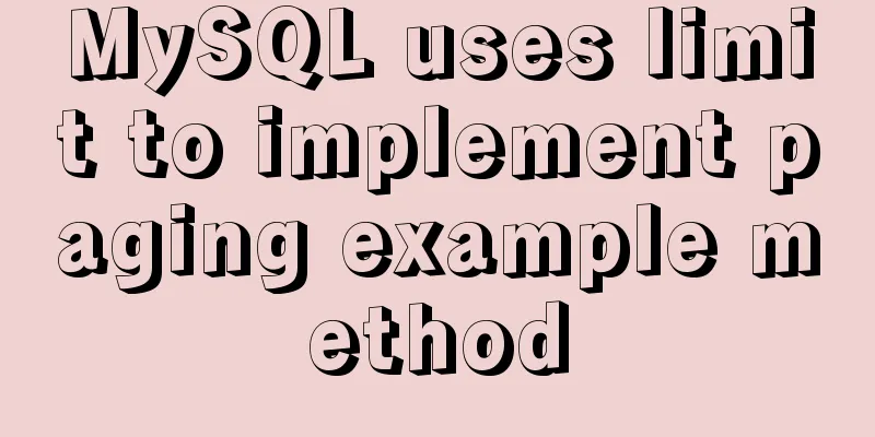 MySQL uses limit to implement paging example method