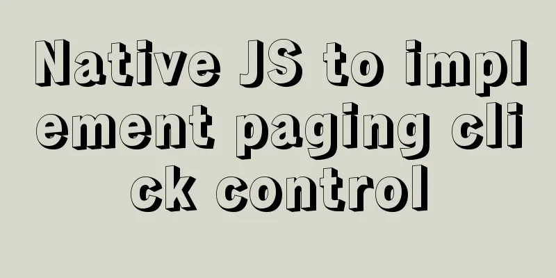 Native JS to implement paging click control
