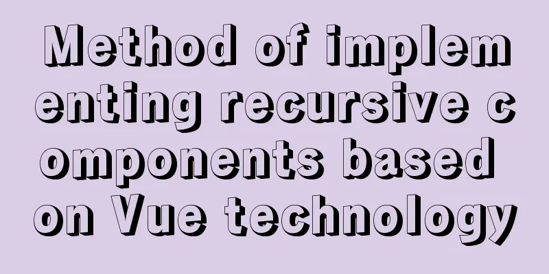 Method of implementing recursive components based on Vue technology