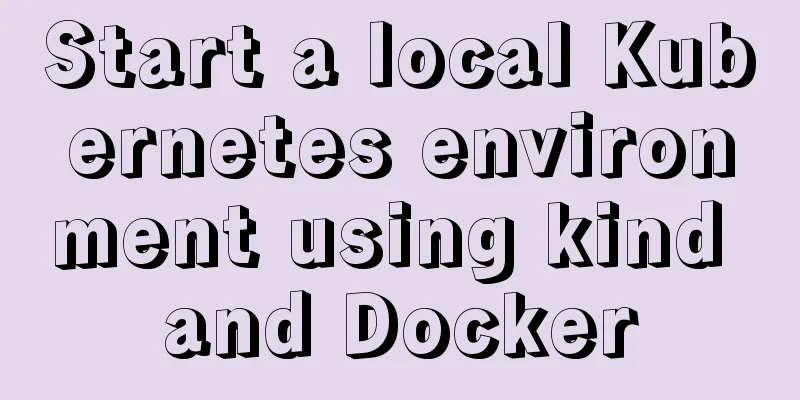 Start a local Kubernetes environment using kind and Docker