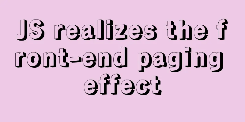 JS realizes the front-end paging effect