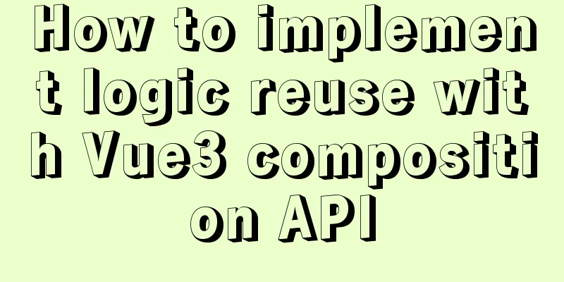 How to implement logic reuse with Vue3 composition API