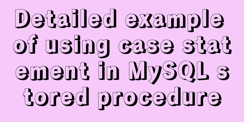Detailed example of using case statement in MySQL stored procedure