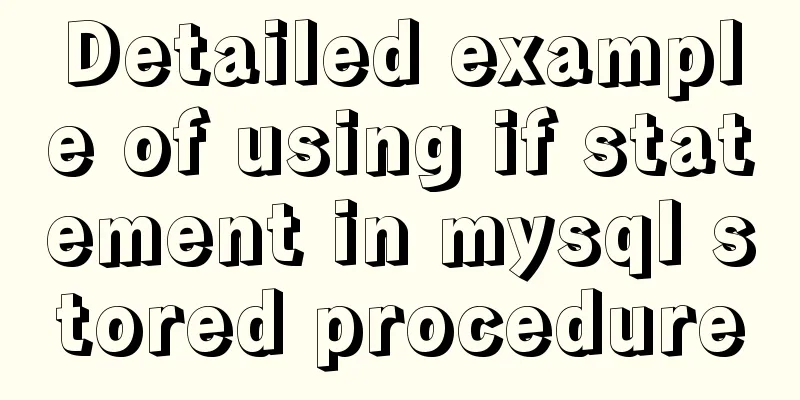 Detailed example of using if statement in mysql stored procedure
