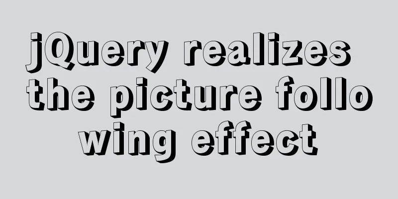 jQuery realizes the picture following effect