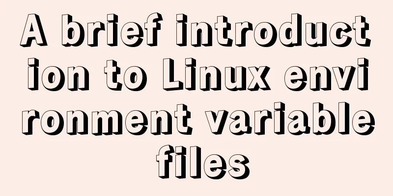 A brief introduction to Linux environment variable files