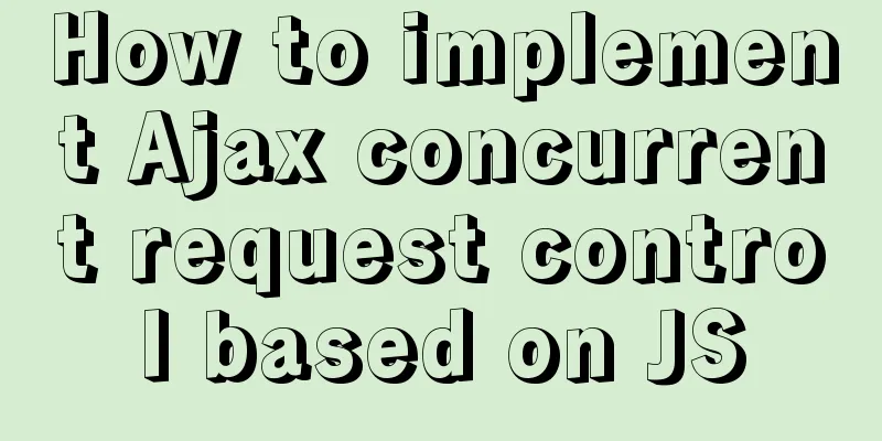 How to implement Ajax concurrent request control based on JS