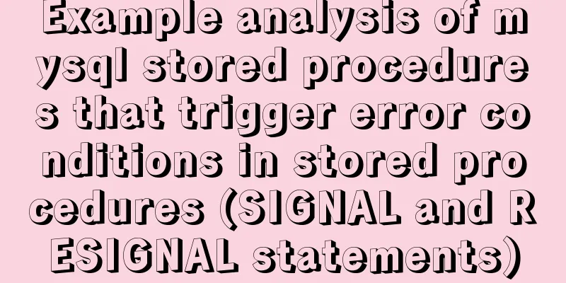 Example analysis of mysql stored procedures that trigger error conditions in stored procedures (SIGNAL and RESIGNAL statements)