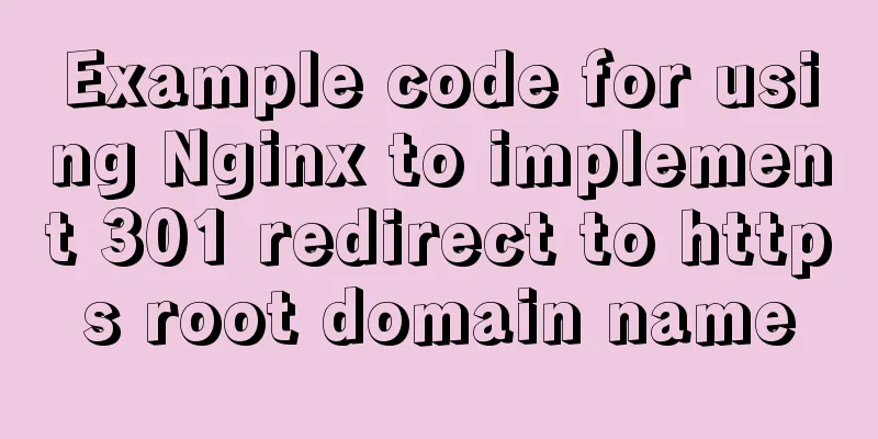 Example code for using Nginx to implement 301 redirect to https root domain name