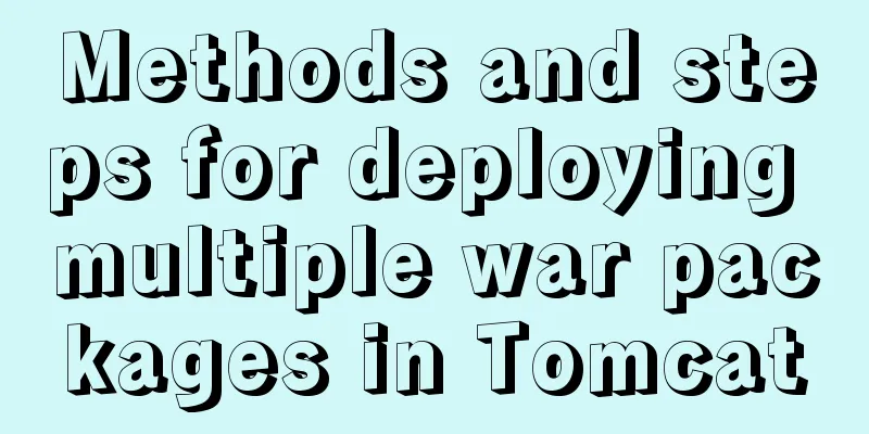 Methods and steps for deploying multiple war packages in Tomcat