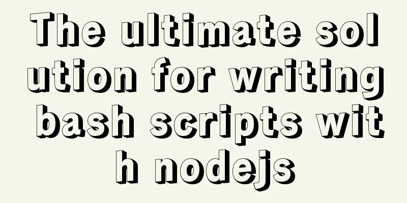 The ultimate solution for writing bash scripts with nodejs