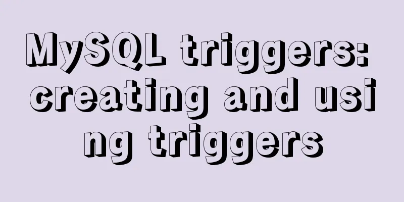 MySQL triggers: creating and using triggers