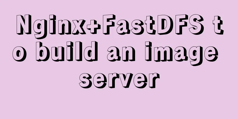 Nginx+FastDFS to build an image server