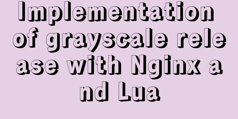 Implementation of grayscale release with Nginx and Lua