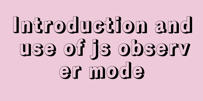 Introduction and use of js observer mode