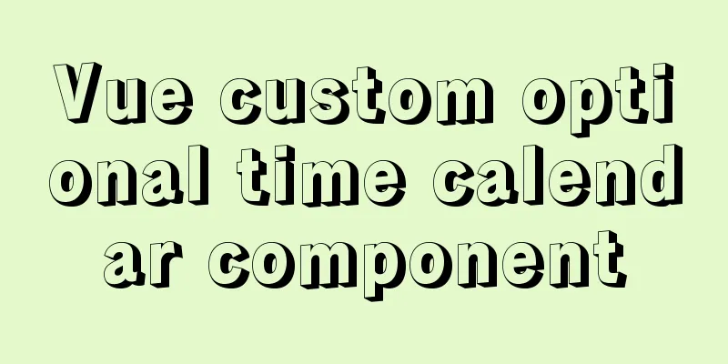 Vue custom optional time calendar component