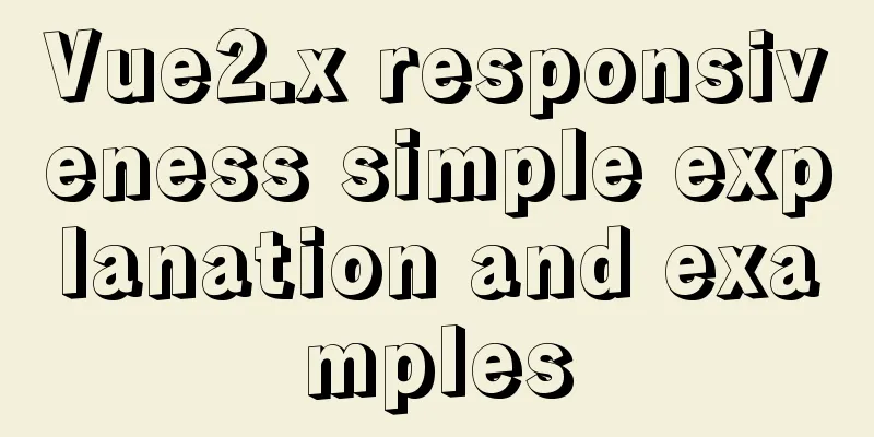 Vue2.x responsiveness simple explanation and examples