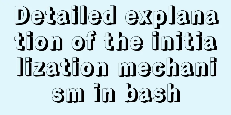 Detailed explanation of the initialization mechanism in bash