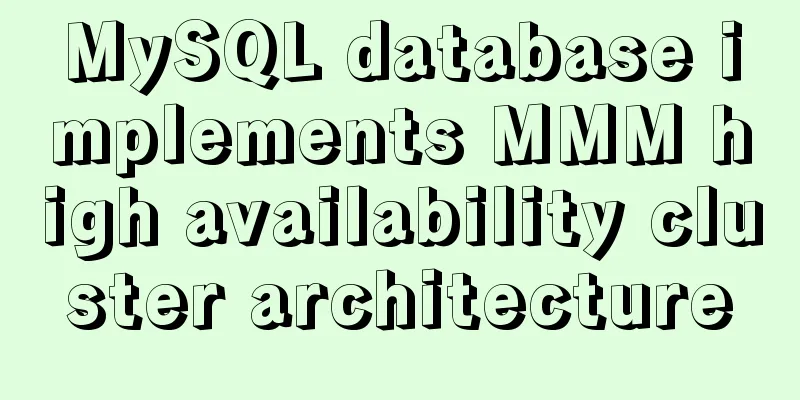 MySQL database implements MMM high availability cluster architecture