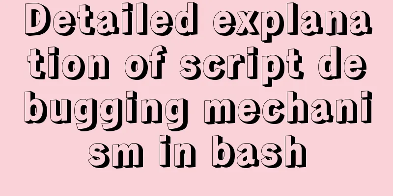 Detailed explanation of script debugging mechanism in bash