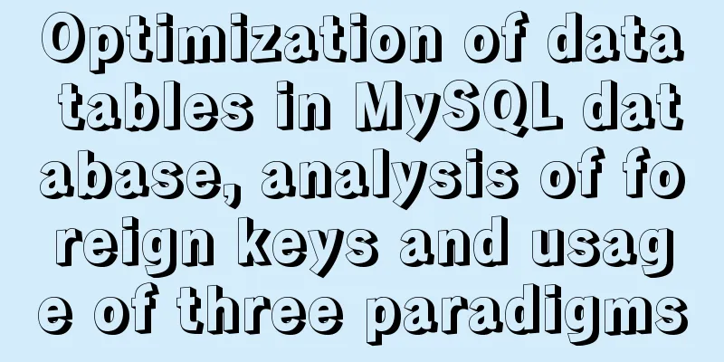 Optimization of data tables in MySQL database, analysis of foreign keys and usage of three paradigms