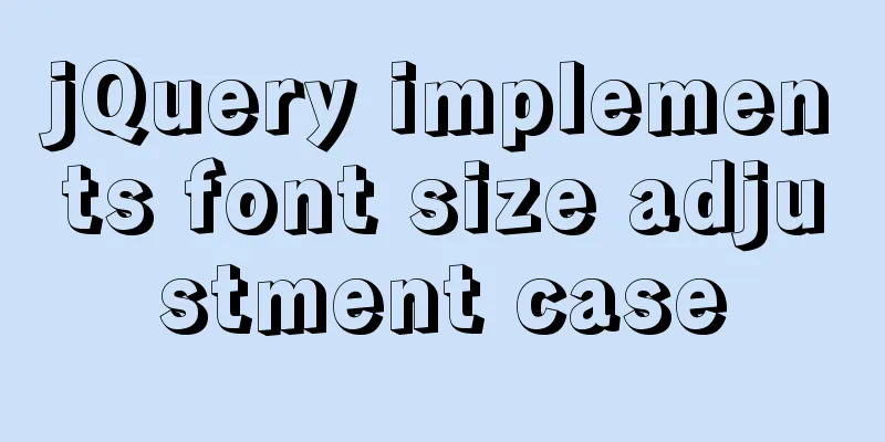 jQuery implements font size adjustment case